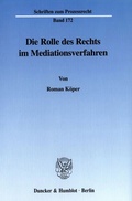 Abbildung von: Die Rolle des Rechts im Mediationsverfahren. - Duncker & Humblot