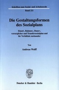 Cover: Die Gestaltungsformen des Sozialplans. - Duncker & Humblot