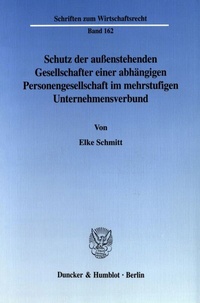 Abbildung von: Schutz der außenstehenden Gesellschafter einer abhängigen Personengesellschaft im mehrstufigen Unternehmensverbund. - Duncker & Humblot