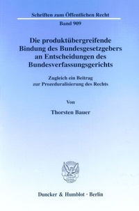 Abbildung von: Die produktübergreifende Bindung des Bundesgesetzgebers an Entscheidungen des Bundesverfassungsgerichts. - Duncker & Humblot
