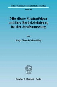 Abbildung von: Mittelbare Straftatfolgen und ihre Berücksichtigung bei der Strafzumessung. - Duncker & Humblot