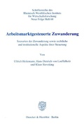 Cover: Arbeitsmarktgesteuerte Zuwanderung. - Duncker & Humblot