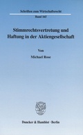 Abbildung von: Stimmrechtsvertretung und Haftung in der Aktiengesellschaft. - Duncker & Humblot