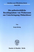 Bild: Die polizeirechtliche Beschlagnahme von Wohnraum zur Unterbringung Obdachloser. - Duncker & Humblot