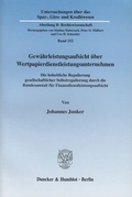 Cover: Gew&auml;hrleistungsaufsicht &uuml;ber Wertpapierdienstleistungsunternehmen. - Duncker & Humblot
