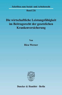 Abbildung von: Die wirtschaftliche Leistungsfähigkeit im Beitragsrecht der gesetzlichen Krankenversicherung. - Duncker & Humblot