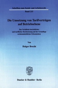 Abbildung von: Die Umsetzung von Tarifverträgen auf Betriebsebene. - Duncker & Humblot
