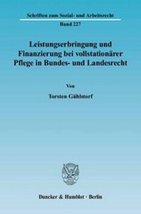 Abbildung von: Leistungserbringung und Finanzierung bei vollstationärer Pflege in Bundes- und Landesrecht. - Duncker & Humblot