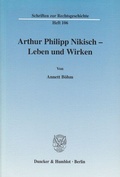 Cover: Arthur Philipp Nikisch - Leben und Wirken. - Duncker & Humblot