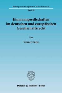 Abbildung von: Einmanngesellschaften im deutschen und europäischen Gesellschaftsrecht. - Duncker & Humblot