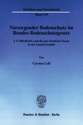 Bild: Vorsorgender Bodenschutz im Bundes-Bodenschutzgesetz. - Duncker & Humblot