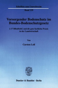 Bild: Vorsorgender Bodenschutz im Bundes-Bodenschutzgesetz. - Duncker & Humblot