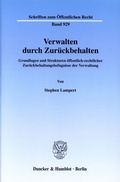 Cover: Verwalten durch Zur&uuml;ckbehalten. - Duncker & Humblot
