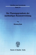 Bild: Der Planungsgrundsatz der nachhaltigen Raumentwicklung. - Duncker & Humblot