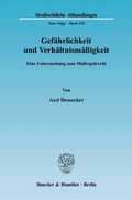 Bild: Gef&auml;hrlichkeit und Verh&auml;ltnism&auml;&szlig;igkeit. - Duncker & Humblot