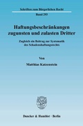 Cover: Haftungsbeschr&auml;nkungen zugunsten und zulasten Dritter. - Duncker & Humblot