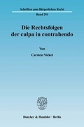 Bild: Die Rechtsfolgen der culpa in contrahendo. - Duncker & Humblot