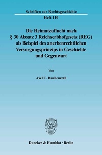 Abbildung von: Die Heimatzuflucht nach § 30 Absatz 3 Reichserbhofgesetz (REG) als Beispiel des anerbenrechtlichen Versorgungsprinzips in Geschichte und Gegenwart. - Duncker & Humblot