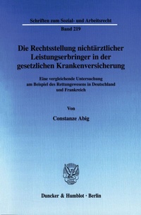 Abbildung von: Die Rechtsstellung nichtärztlicher Leistungserbringer in der gesetzlichen Krankenversicherung. - Duncker & Humblot
