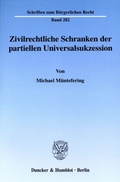Cover: Zivilrechtliche Schranken der partiellen Universalsukzession. - Duncker & Humblot