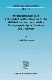 Abbildung von: Die Heimatzuflucht nach § 30 Absatz 3 Reichserbhofgesetz (REG) als Beispiel des anerbenrechtlichen Versorgungsprinzips in Geschichte und Gegenwart. - Duncker & Humblot