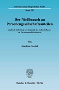 Cover: Der Nie&szlig;brauch an Personengesellschaftsanteilen. - Duncker & Humblot
