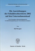 Cover: Die Auswirkungen der Schuldrechtsreform 2002 auf den Unternehmenskauf. - Duncker & Humblot