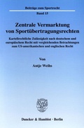 Cover: Zentrale Vermarktung von Sport&uuml;bertragungsrechten. - Duncker & Humblot