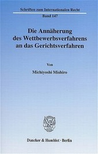Abbildung von: Die Annäherung des Wettbewerbsverfahrens an das Gerichtsverfahren. - Duncker & Humblot