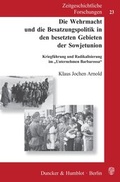 Cover: Die Wehrmacht und die Besatzungspolitik in den besetzten Gebieten der Sowjetunion. - Duncker & Humblot