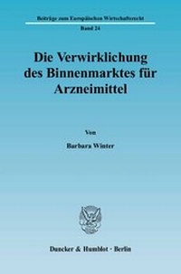 Abbildung von: Die Verwirklichung des Binnenmarktes für Arzneimittel. - Duncker & Humblot