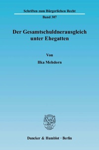 Abbildung von: Der Gesamtschuldnerausgleich unter Ehegatten. - Duncker & Humblot