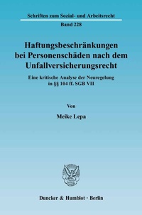 Abbildung von: Haftungsbeschränkungen bei Personenschäden nach dem Unfallversicherungsrecht. - Duncker & Humblot