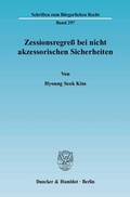 Bild: Zessionsregreß bei nicht akzessorischen Sicherheiten. - Duncker & Humblot