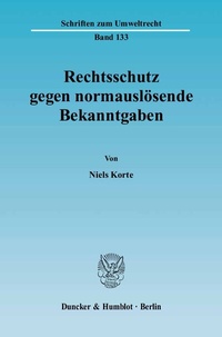 Abbildung von: Rechtsschutz gegen normauslösende Bekanntgaben. - Duncker & Humblot