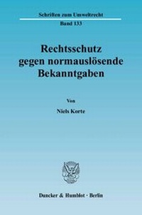Abbildung von: Rechtsschutz gegen normauslösende Bekanntgaben. - Duncker & Humblot