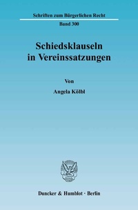 Abbildung von: Schiedsklauseln in Vereinssatzungen. - Duncker & Humblot