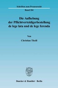 Cover: Die Aufhebung der Pflichtverteidigerbestellung de lege lata und de lege ferenda. - Duncker & Humblot