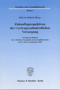 Abbildung von: Zukunftsperspektiven der (vertrags)zahnärztlichen Versorgung. - Duncker & Humblot
