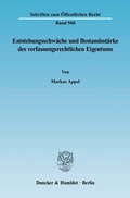 Cover: Entstehungsschw&auml;che und Bestandsst&auml;rke des verfassungsrechtlichen Eigentums. - Duncker & Humblot