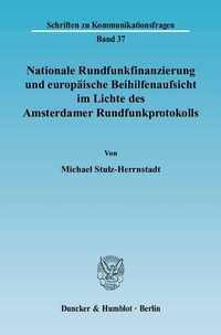 Abbildung von: Nationale Rundfunkfinanzierung und europäische Beihilfenaufsicht im Lichte des Amsterdamer Rundfunkprotokolls. - Duncker & Humblot