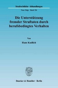 Abbildung von: Die Unterstützung fremder Straftaten durch berufsbedingtes Verhalten. - Duncker & Humblot