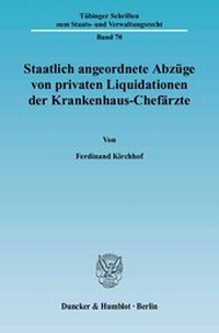 Abbildung von: Staatlich angeordnete Abzüge von privaten Liquidationen der Krankenhaus-Chefärzte. - Duncker & Humblot