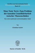 Bild: Mass Toxic Torts: Zum Problem der kausalen Unaufklärbarkeit toxischer Massenschäden. - Duncker & Humblot