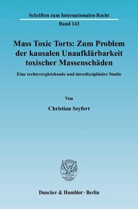 Bild: Mass Toxic Torts: Zum Problem der kausalen Unaufklärbarkeit toxischer Massenschäden. - Duncker & Humblot