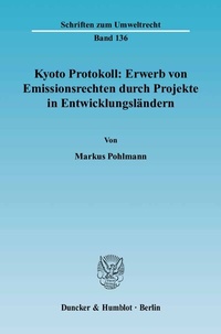 Bild: Kyoto Protokoll: Erwerb von Emissionsrechten durch Projekte in Entwicklungsländern. - Duncker & Humblot