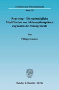 Abbildung von: Repricing - Die nachträgliche Modifikation von Aktienoptionsplänen zugunsten des Managements. - Duncker & Humblot