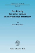 Cover: Das Prinzip des ne bis in idem im europ&auml;ischen Strafrecht. - Duncker & Humblot