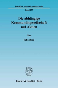 Abbildung von: Die abhängige Kommanditgesellschaft auf Aktien. - Duncker & Humblot