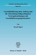 Cover: Gesch&auml;ftsf&uuml;hrung ohne Auftrag und die Abwicklung fehlgeschlagener Vertragsbeziehungen mit Gesch&auml;ftsbesorgungscharakter. - Duncker & Humblot